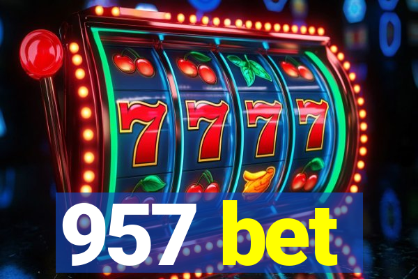 957 bet